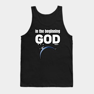 In the beginning GOD . . . with space view of earth Tank Top